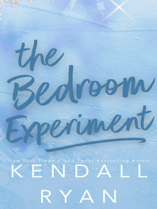 Title details for The Bedroom Experiment by Kendall Ryan - Available